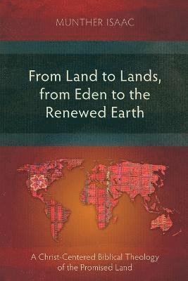 Munther Isaac - From Land to Lands, from Eden to the Renewed Earth, Häftad