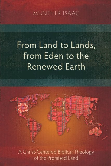 Munther Isaac - From Land to Lands, from Eden to the Renewed Earth, E-bok