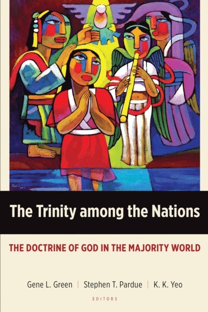 K. K. Yeo, Stephen T. Pardue, Gene L. Green - Trinity among the Nations, E-bok