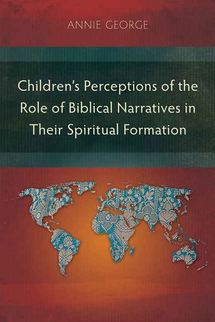 Annie George - Children's Perceptions of the Role of Biblical Narratives in Their Spiritual Formation, E-bok