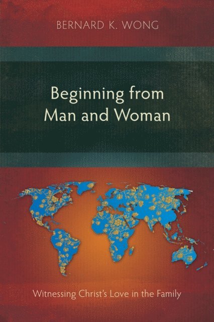 Bernard K. Wong - Beginning from Man and Woman, E-bok