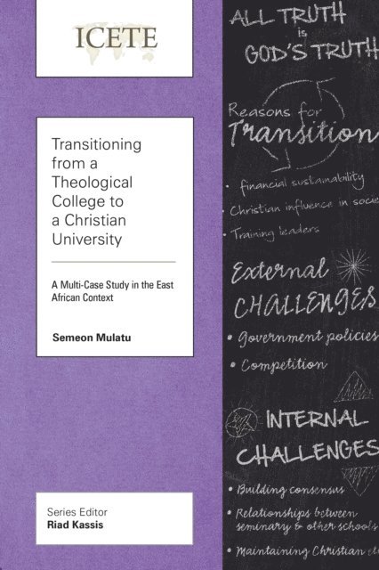 Semeon Mulatu - Transitioning from a Theological College to a Christian University, E-bok