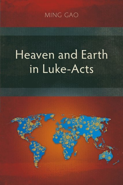 Ming Gao - Heaven and Earth in Luke-Acts, E-bok