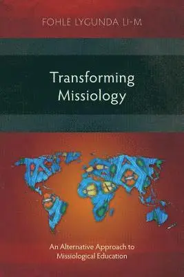 Fohle Lygunda Li-M - Transforming Missiology, Häftad. Tillgänglighet: Lägg i varukorg