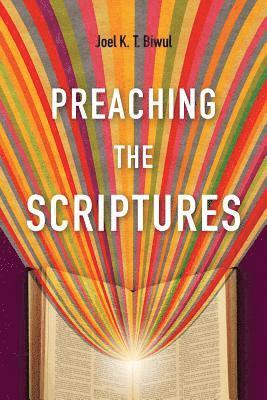 Joel K. T. Biwul - Preaching the Scriptures, Häftad