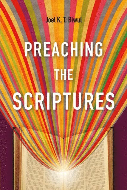 Joel K. T. Biwul - Preaching the Scriptures, E-bok
