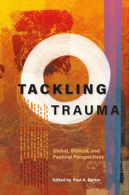 Paul A. Barker - Tackling Trauma, E-bok