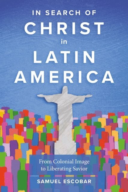 Samuel Escobar - In Search of Christ in Latin America, E-bok