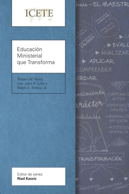 Jr. Ralph E. Enlow, John R. Lillis, Robert W. Ferris - Educación Ministerial que Transforma, E-bok
