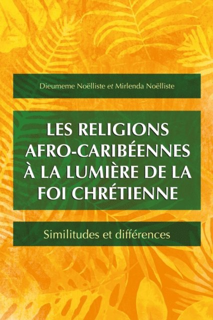 Mirlenda Noelliste, Dieumeme Noelliste - religions afro-caribeennes a la lumiere de la foi chretienne, E-bok