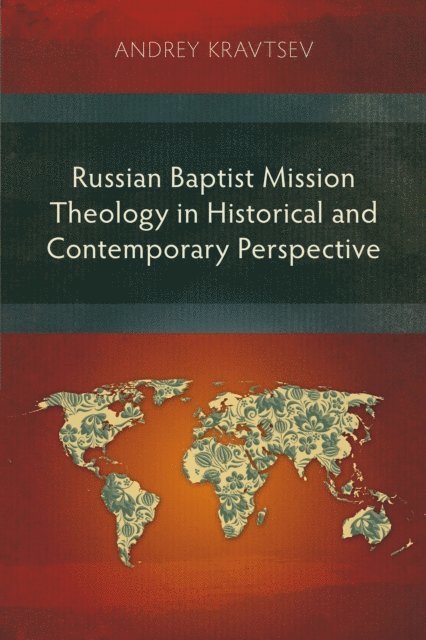 Andrey Kravtsev - Russian Baptist Mission Theology in Historical and Contemporary Perspective, E-bok
