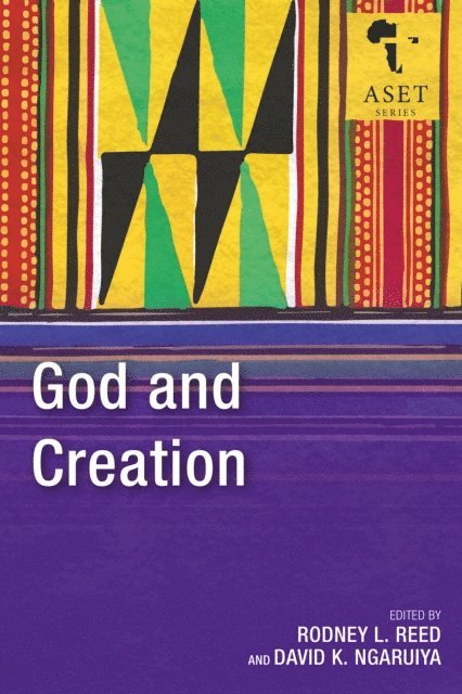 David K. Ngaruiya, Rodney L. Reed - God and Creation, E-bok