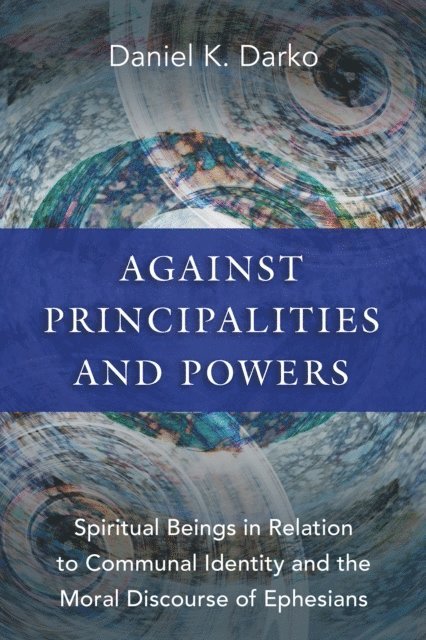 Daniel K. Darko - Against Principalities and Powers, E-bok