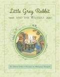 Little Grey Rabbit: Rabbit and the Weasels
