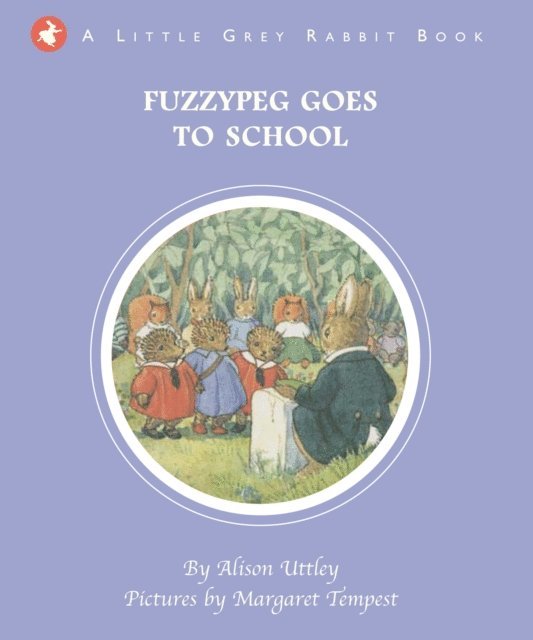 The Alison Uttley Literary Property Trust and the Trustees of the Estate of the Late Margaret Mary - Little Grey Rabbit: Fuzzypeg Goes to School, E-bok. Tillgänglighet: Lägg i varukorg