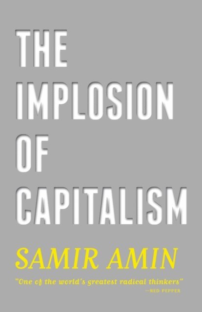 Samir Amin - Implosion of Capitalism, E-bok