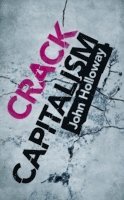 John Holloway - Crack Capitalism, E-bok
