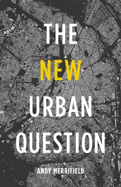 Andy Merrifield - New Urban Question, E-bok