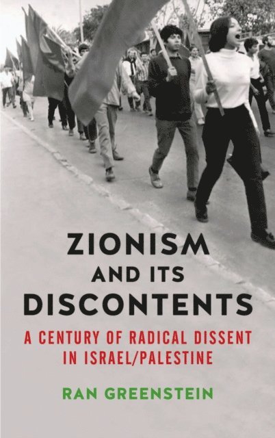 Ran Greenstein - Zionism and its Discontents, E-bok