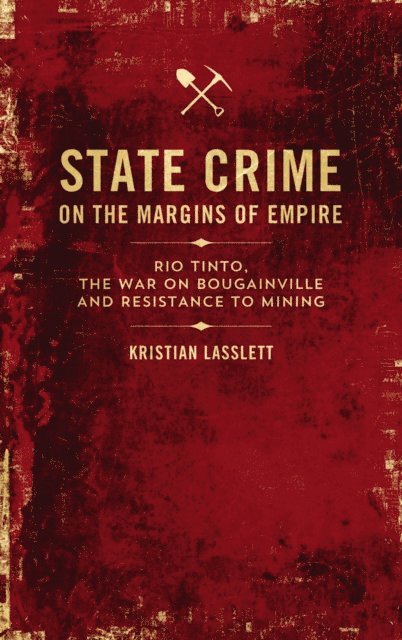 Kristian Lasslett - State Crime on the Margins of Empire, E-bok