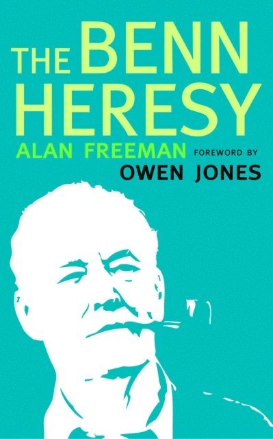 Alan Freeman - Benn Heresy, E-bok