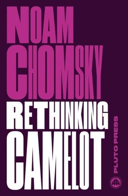 Noam Chomsky - Rethinking Camelot, E-bok