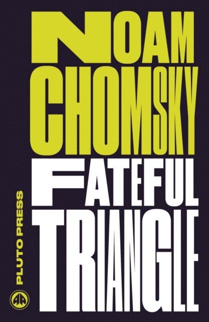 Noam Chomsky - Fateful Triangle, E-bok