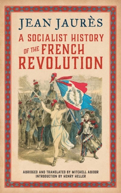 Jean Jaures, Mitchell Abidor - Socialist History of the French Revolution, E-bok