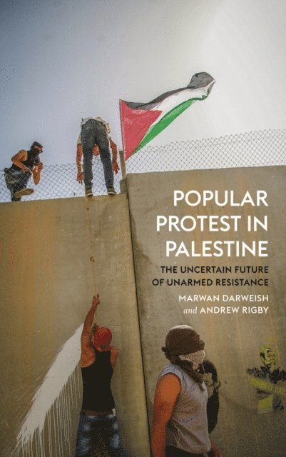 Andrew Rigby, Marwan Darweish - Popular Protest in Palestine, E-bok