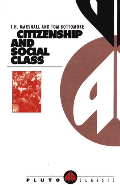 Tom Bottomore, T. H. Marshall - Citizenship and Social Class, E-bok