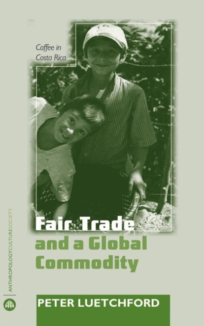 Peter Luetchford - Fair Trade and a Global Commodity, E-bok