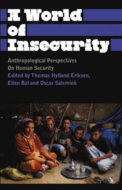 Oscar Salemink, Ellen Bal, Thomas Hylland Eriksen - World of Insecurity, E-bok