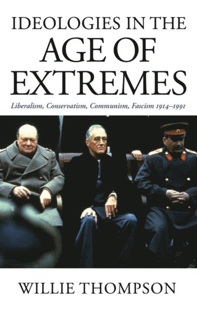 Willie Thompson - Ideologies in the Age of Extremes, E-bok