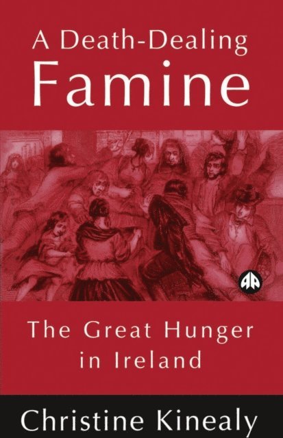Prof. Christine Kinealy - Death-Dealing Famine, E-bok