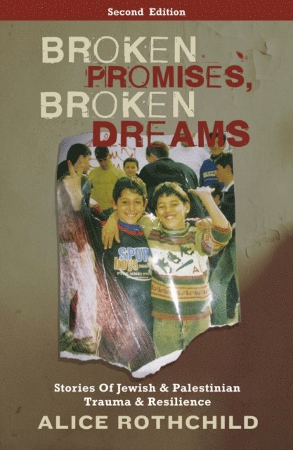 Alice Rothchild - Broken Promises, Broken Dreams, E-bok