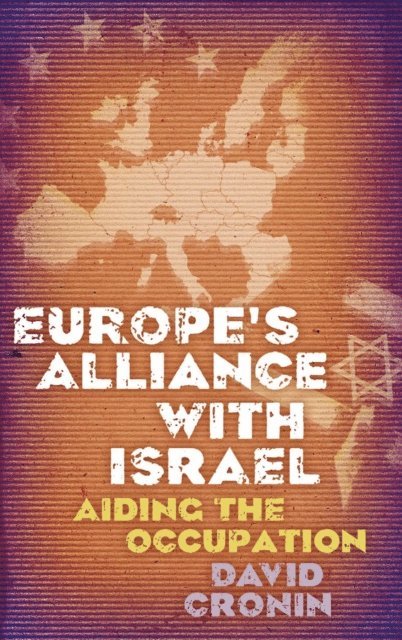 David Cronin - Europe's Alliance with Israel, E-bok