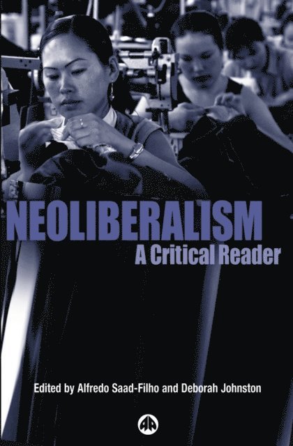 Deborah Johnston, Alfredo Saad-Filho - Neoliberalism, E-bok