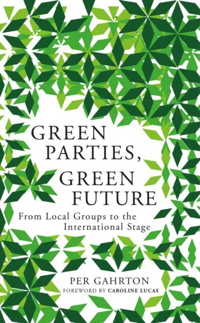 Per Gahrton - Green Parties, Green Future, E-bok