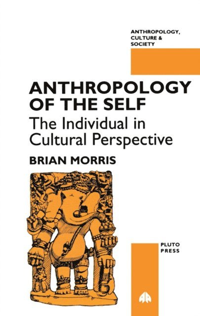 Brian Morris - Anthropology of the Self, E-bok