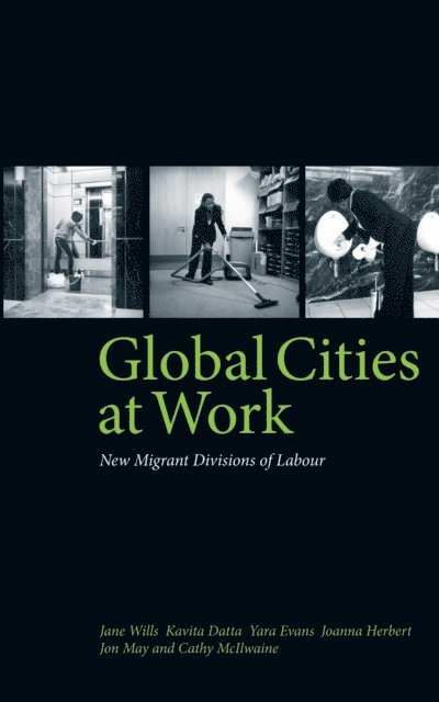 Cathy McIlwaine, Jon May, Joanna Herbert, Yara Evans, Kavita Datta, Jane Wills - Global Cities At Work, E-bok