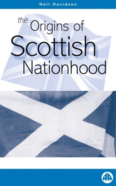 Neil Davidson - Origins of Scottish Nationhood, E-bok