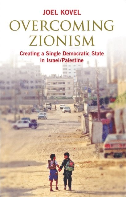 Joel Kovel - Overcoming Zionism, E-bok