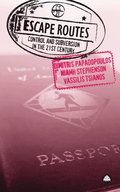 Vassilis Tsianos, Niamh Stephenson, Dimitris Papadopoulos - Escape Routes, E-bok