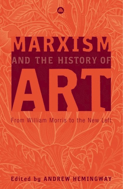 Andrew Hemingway - Marxism and the History of Art, E-bok