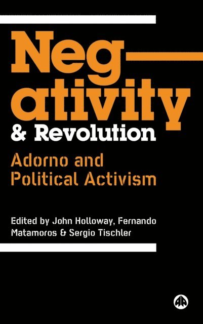 Sergio Tischler, Fernando Matamoros, John Holloway - Negativity and Revolution, E-bok