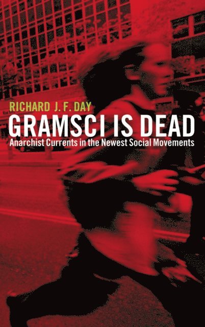 Richard J. F. Day - Gramsci is Dead, E-bok. Tillgänglighet: Lägg i varukorg