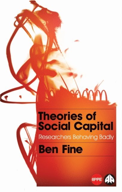Ben Fine - Theories of Social Capital, E-bok