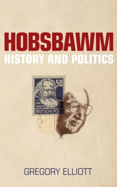 Gregory Elliott - Hobsbawm, E-bok