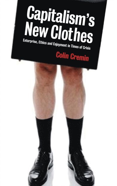 Ciara Cremin - Capitalism's New Clothes, E-bok