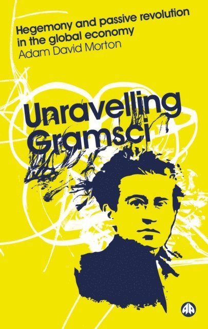 Adam David Morton - Unravelling Gramsci, E-bok